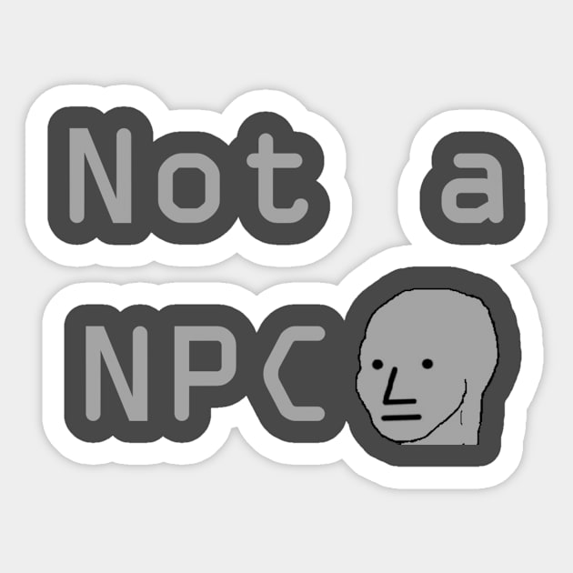 Not a NPC Sticker by Kprojects